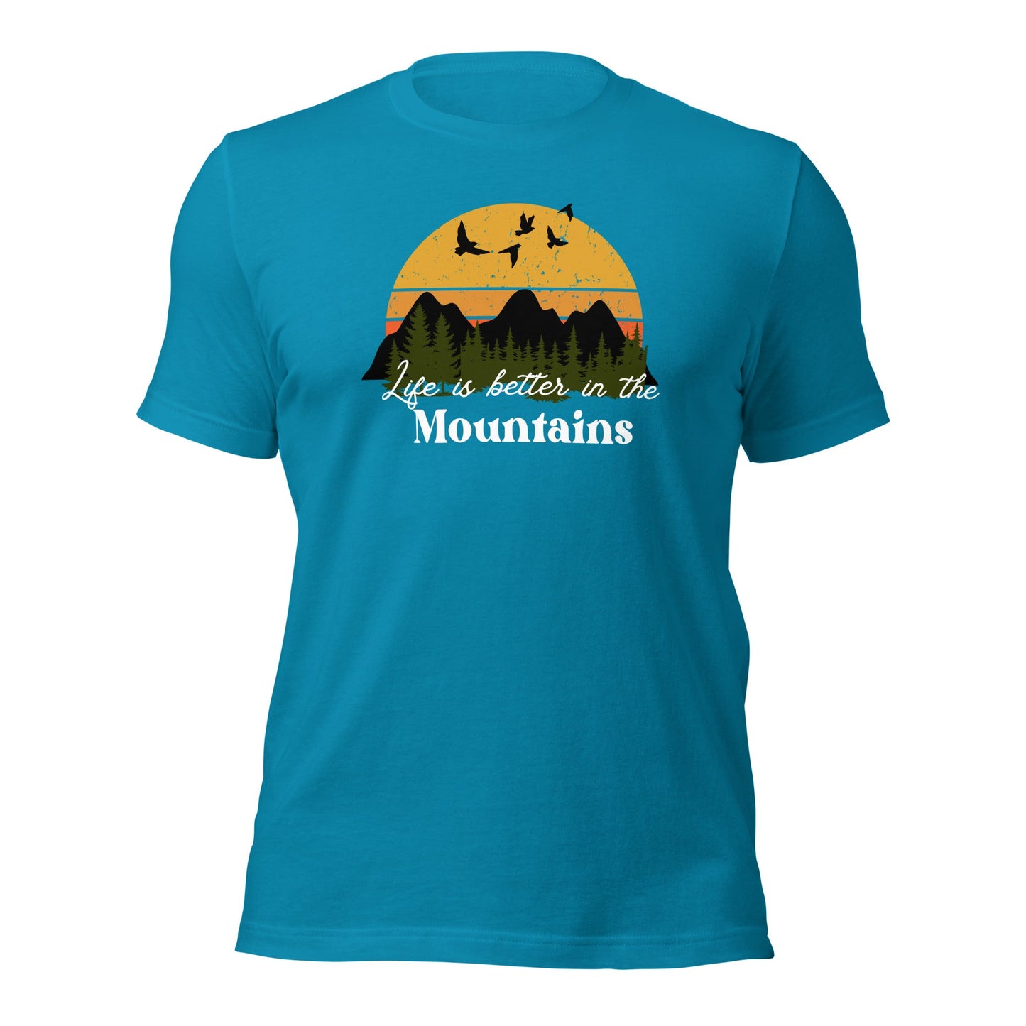 Unisex Life is Better in in the Mountains t-shirt - Bright Eye Creations