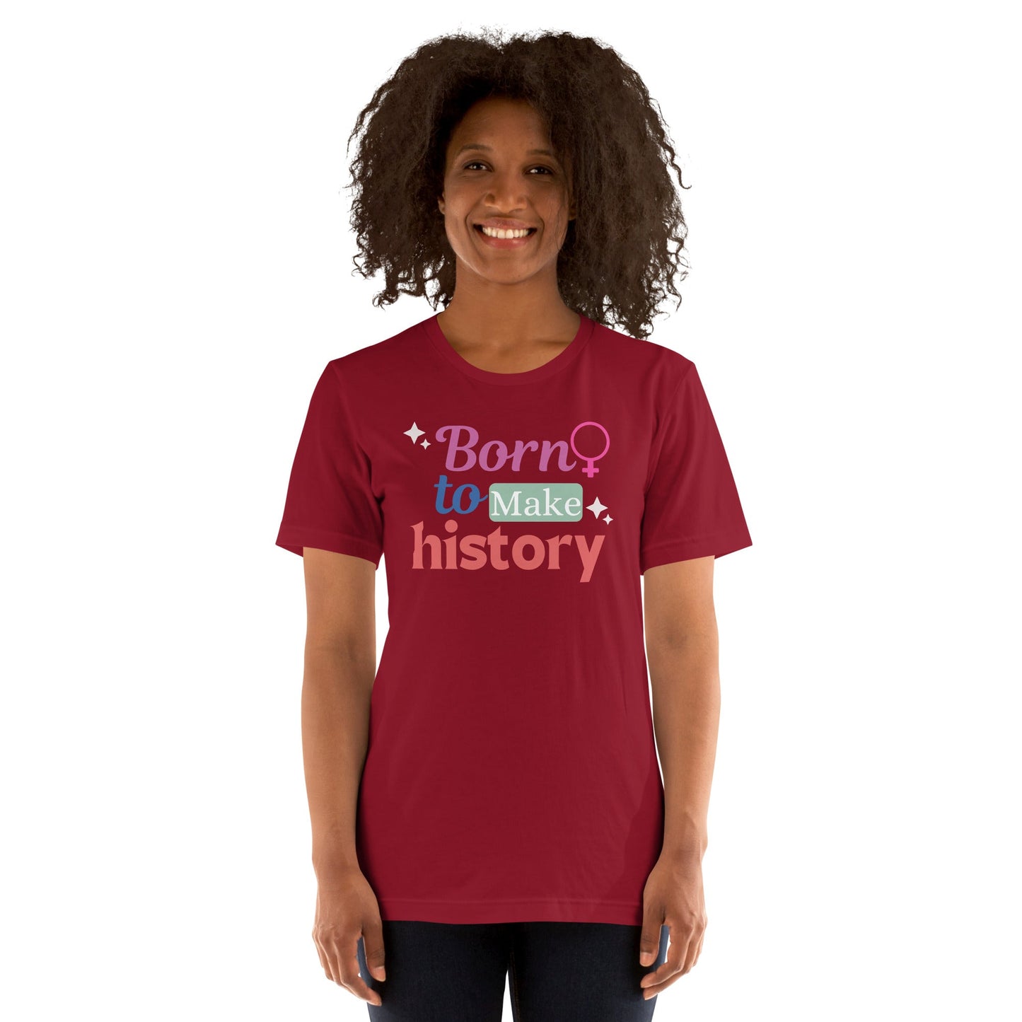 Born to make History t-shirt - Bright Eye Creations