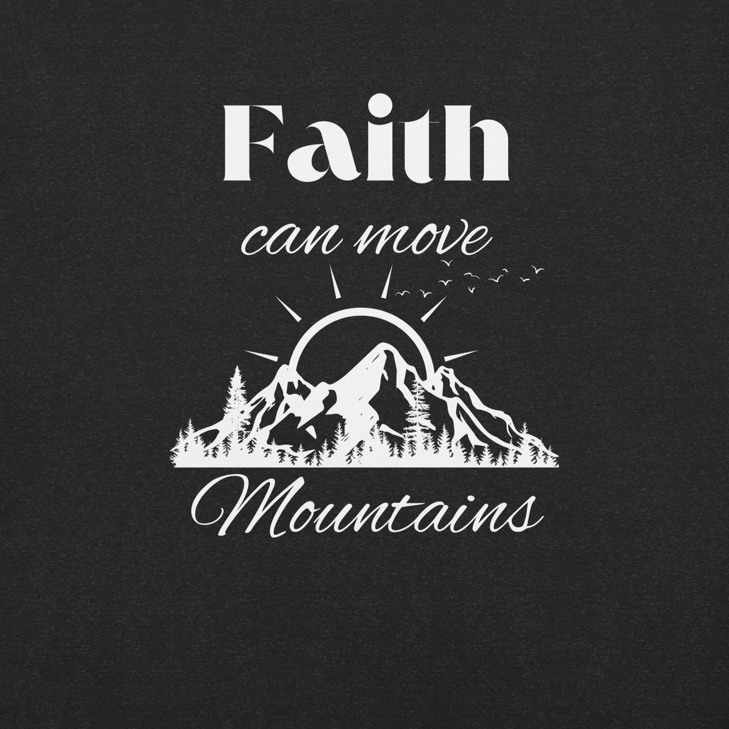 Faith Can Move Mountains Unisex t - shirt - Bright Eye Creations