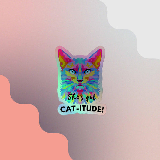 Holographic Cat-itude stickers - Bright Eye Creations