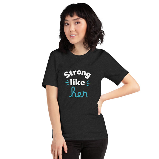 Strong Like Her t-shirt - Bright Eye Creations