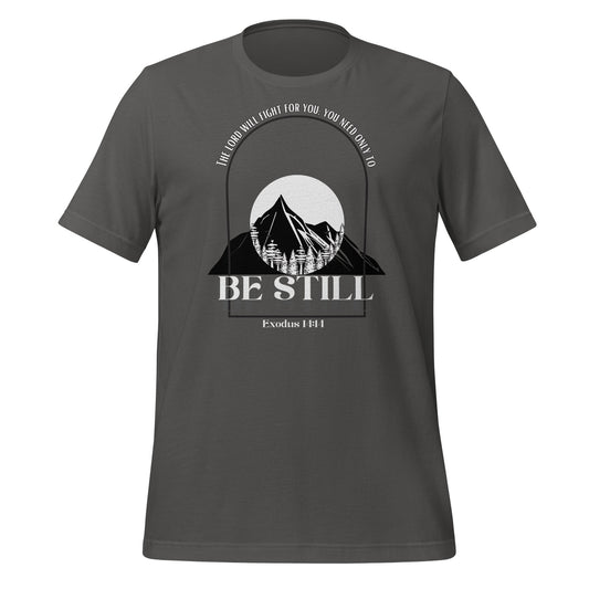 Unisex Be Still t-shirt - Bright Eye Creations