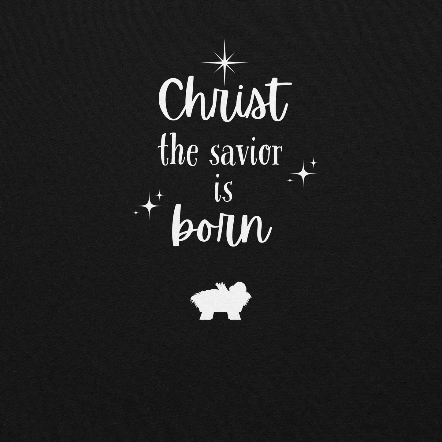 Unisex A Savior is Born Sweatshirt