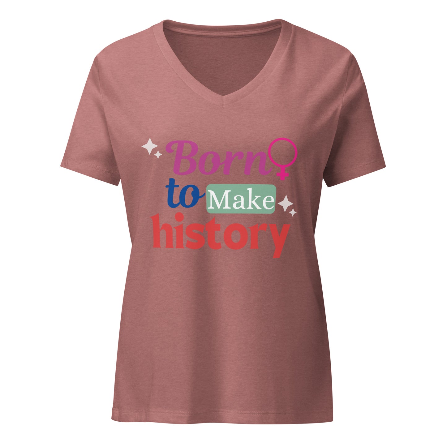 Born to Make History Women’s relaxed v-neck t-shirt